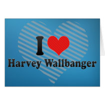 I Love Harvey Wallbanger Cards