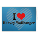 I Love Harvey Wallbanger cards