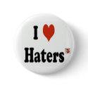 "I Love Haters" Button by GarlandToySoldier "I Love Haters" Button
