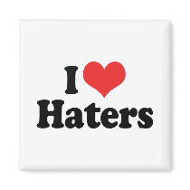 I Love Haters Refrigerator Magnets