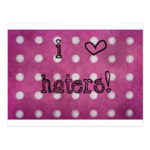 I love Haters! Post Cards