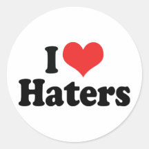 I Love Haters Round Sticker