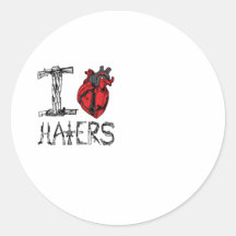 I love HATERS Round Stickers