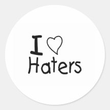 I Love Haters Stickers