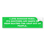 I Love Hawaiian Music... Bumper Sticker