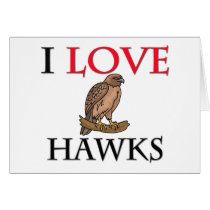 I Love Hawks Card