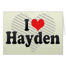 I Love Hayden Greeting Cards