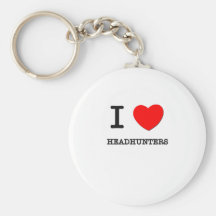 I Love Headhunters Keychains