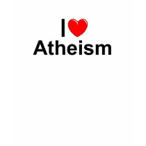 I Love (Heart) Atheism t-shirts