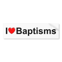 I Love (Heart) Baptisms Bumper Stickers