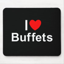 I Love (Heart) Buffets Mouse Pads