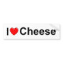 I Love (Heart) Cheese Bumper Stickers I Love (Heart) Cheese Bumper Stickers