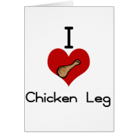 I love-heart chicken legs greeting cards