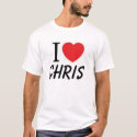 I LOVE (HEART) CHRIS t-shirts