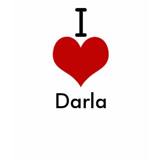 I Love (heart) Darla shirt