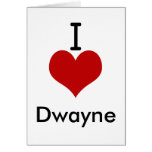 I Love (heart) Dwayne Cards