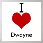 I Love (heart) Dwayne posters
