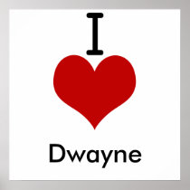I Love (heart) Dwayne Print
