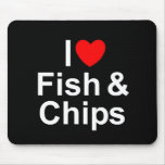 I Love (Heart) Fish &  Chips Mousepad