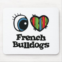 I Love (Heart) French bulldogs mousepads by eyeheartanimals I Love (Heart) French bulldogs mousepads
