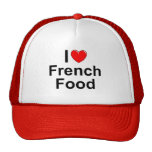 I Love (Heart) French Food Trucker Hats