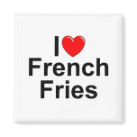 I Love (Heart) French Fries magnets