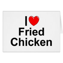 I Love (Heart) Fried Chicken Greeting Card
