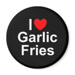 I Love (Heart) Garlic Fries magnets