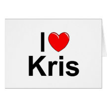 I Love (Heart) Kris Greeting Card