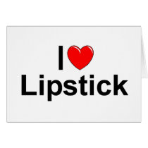 I Love (Heart) Lipstick Greeting Card