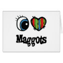 I Love (Heart) Maggots cards by eyeheartanimals I Love (Heart) Maggots cards