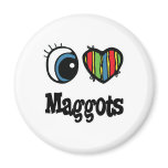 I Love (Heart) Maggots magnets