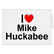 I Love (Heart) Mike Huckabee Card