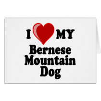 I Love (Heart) My Bernese Mountain Dog Card