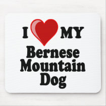 I Love (Heart) My Bernese Mountain Dog Mouse Pads