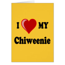 I Love (Heart) My Chiweenie Dog Card