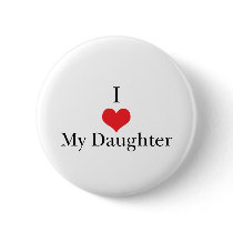 I Love (Heart) My Daughter buttons