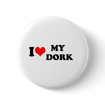 I LOVE (HEART) MY DORK buttons by frazzlezazzle I LOVE (HEART) MY DORK buttons