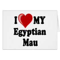 I Love (Heart) My Egyptian Mau Cat cards by CatnDog I Love (Heart) My Egyptian Mau Cat cards