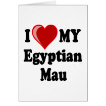 I Love (Heart) My Egyptian Mau Cat cards by CatnDog I Love (Heart) My Egyptian Mau Cat cards