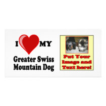 I Love (Heart) My Greater Swiss Mountain Dog Custom Photo Card