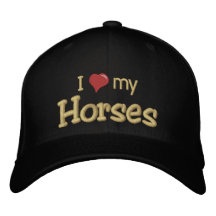 I love (heart) my Horses - Customized Embroidered Baseball Caps