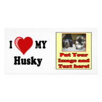 I Love (Heart) My Husky Dog Custom Photo Card