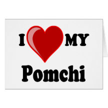 I Love (Heart) My Pomchi Dog Card