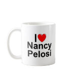 I Love (Heart) Nancy Pelosi Mugs