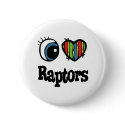 I Love (Heart) Raptors buttons
