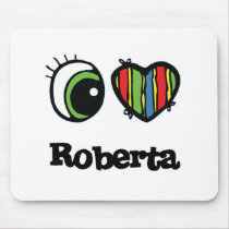 I Love (Heart) Roberta Mouse Mats