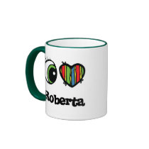 I Love (Heart) Roberta mugs