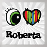 I Love (Heart) Roberta posters