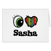 I Love (Heart) Sasha Card